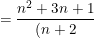 \small =\frac{n^2+3n+1}{(n+2)(n+1)}>0